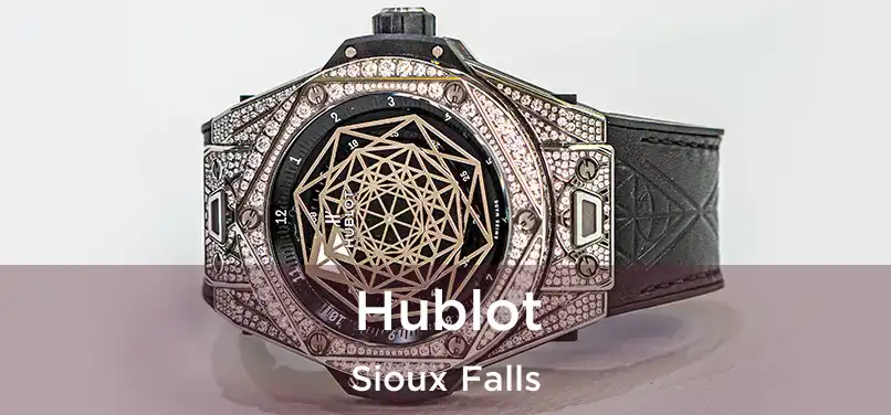  Hublot Sioux Falls