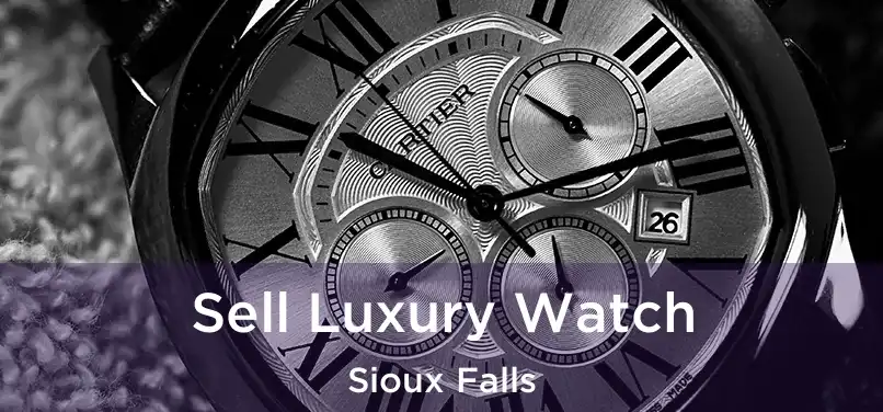  Sell Luxury Watch Sioux Falls