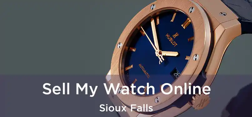  Sell My Watch Online Sioux Falls