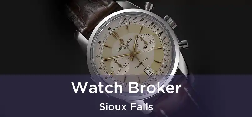  Watch Broker Sioux Falls