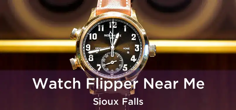  Watch Flipper Near Me Sioux Falls