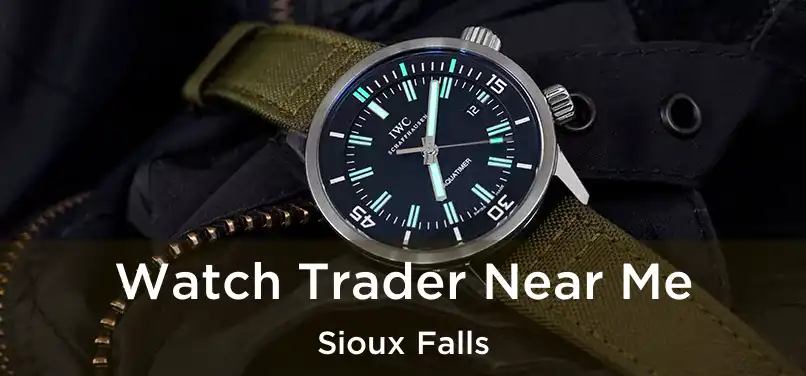  Watch Trader Near Me Sioux Falls