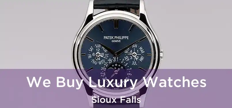  We Buy Luxury Watches Sioux Falls